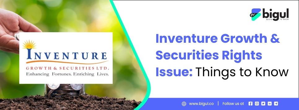 Inventure Growth & Securities Rights Issue